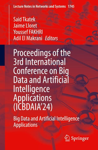 Proceedings of the 3rd International Conference on Big Data and Artificial Intelligence Applications (ICBDAIA’24)