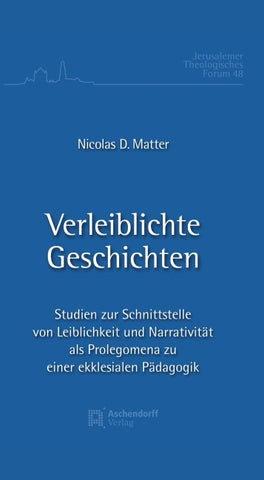 Verleiblichte Geschichte