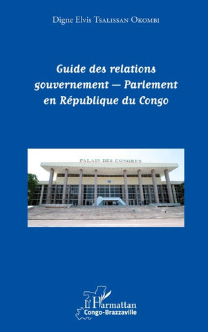 Guide des relations gouvernement - Parlement en République du Congo