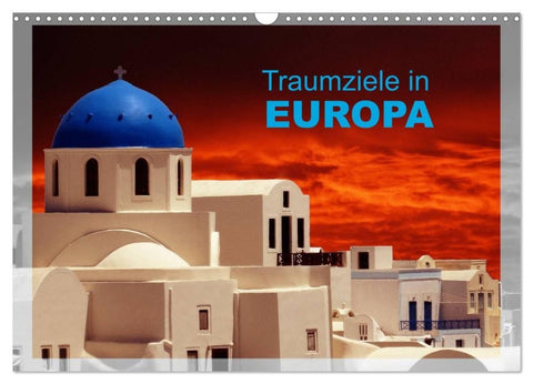 Traumziele in Europa (Wandkalender 2027 DIN A3 quer), CALVENDO Monatskalender