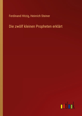 Die zwölf kleinen Propheten erklärt