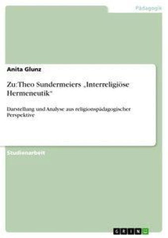 Zu: Theo Sundermeiers "Interreligiöse Hermeneutik"