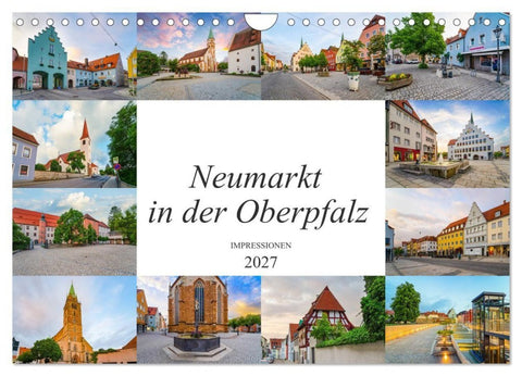Neumarkt in der Oberpfalz Impressionen (Wandkalender 2027 DIN A4 quer), CALVENDO Monatskalender