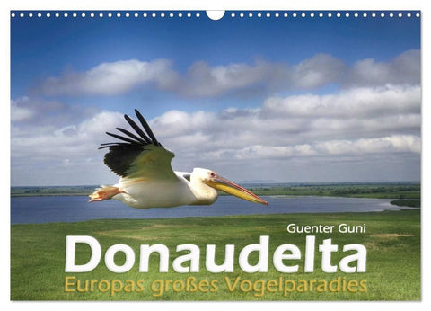 Donaudelta - Europas großes Vogelparadies (Wandkalender 2027 DIN A3 quer), CALVENDO Monatskalender