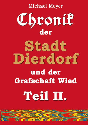 Chronik der Stadt Dierdorf und der Grafschaft Wied - Teil II.