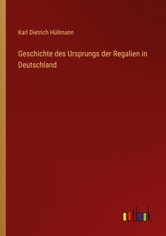 Geschichte des Ursprungs der Regalien in Deutschland