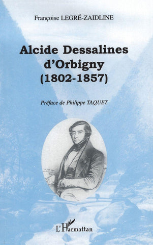 ALCIDE DESSALINES D'ORBIGNY (1802-1857)