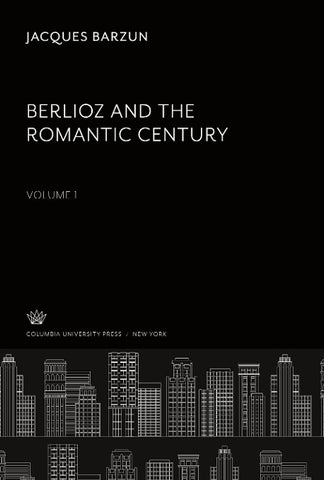 Berlioz and the Romantic Century. Volume I