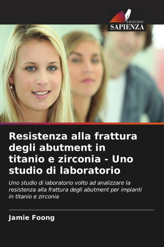 Resistenza alla frattura degli abutment in titanio e zirconia - Uno studio di laboratorio
