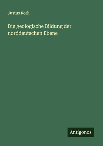 Die geologische Bildung der norddeutschen Ebene