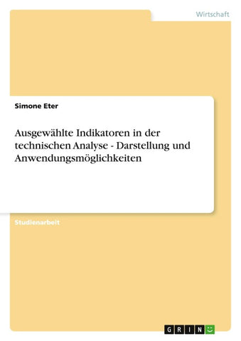Ausgewählte Indikatoren in der technischen Analyse - Darstellung und Anwendungsmöglichkeiten