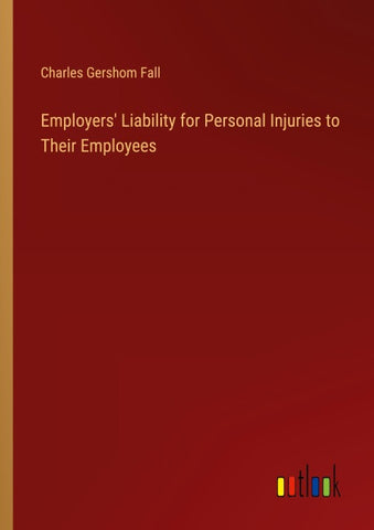 Employers' Liability for Personal Injuries to Their Employees