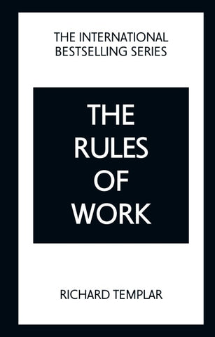 The Rules of Work: A definitive code for personal success