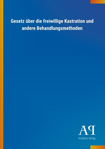 Gesetz über die freiwillige Kastration und andere Behandlungsmethoden