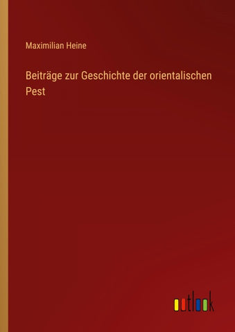 Beiträge zur Geschichte der orientalischen Pest
