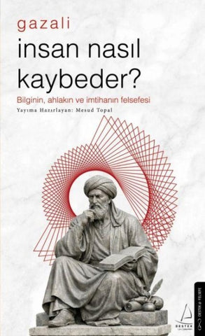 Insan Nasil Kaybeder? - Gazali