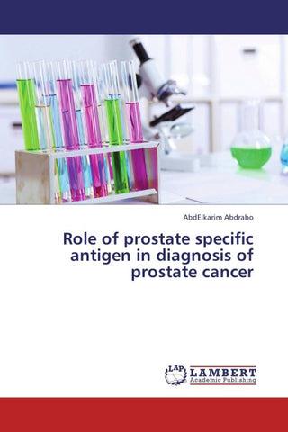 Role of prostate specific antigen in diagnosis of prostate cancer