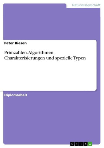 Primzahlen. Algorithmen, Charakterisierungen und spezielle Typen