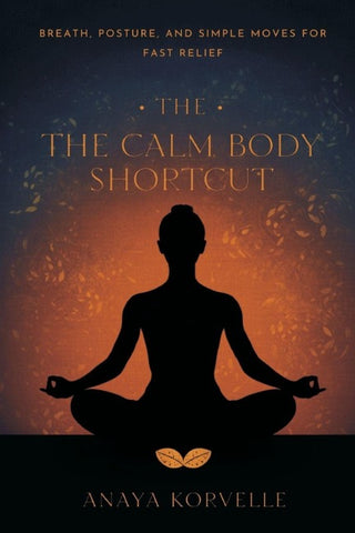 The Calm Body Shortcut