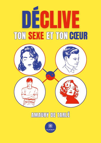 Déclive ton sexe et ton c¿ur