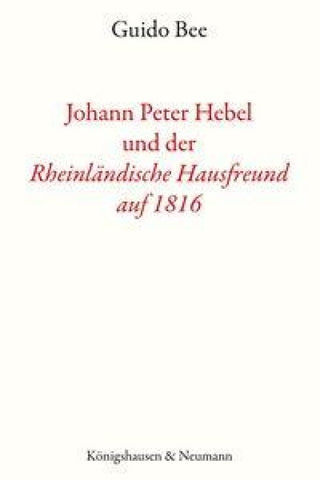 Johann Peter Hebel und der ,Rheinländische Hausfreund auf 1816‘
