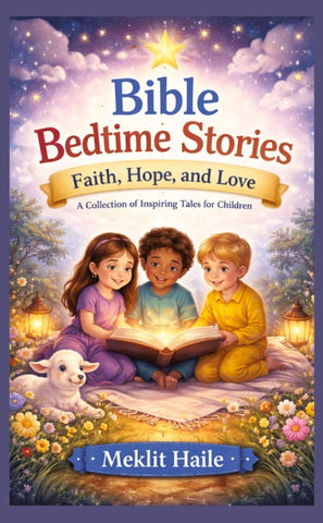 Bible Bedtime Stories: Faith, Hope, and Love