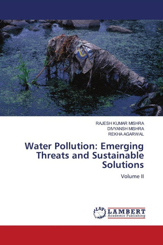 Water Pollution: Emerging Threats and Sustainable Solutions