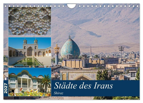 Städte des Irans - Shiraz (Wandkalender 2027 DIN A4 quer), CALVENDO Monatskalender
