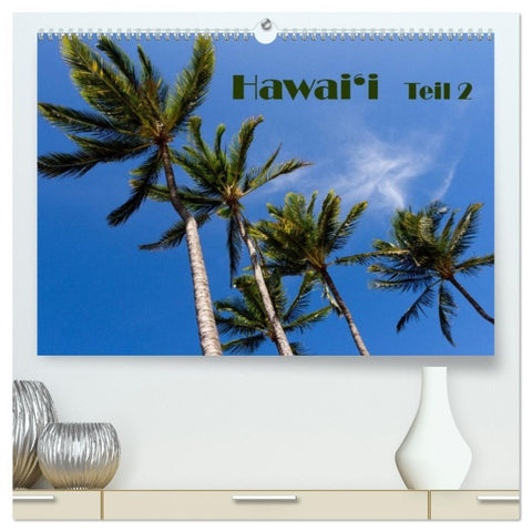 Hawai'i - Teil 2 (hochwertiger Premium Wandkalender 2026 DIN A2 quer), Kunstdruck in Hochglanz