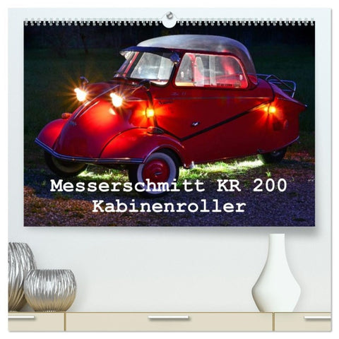 Messerschmitt KR 200 Kabinenroller (hochwertiger Premium Wandkalender 2026 DIN A2 quer), Kunstdruck in Hochglanz