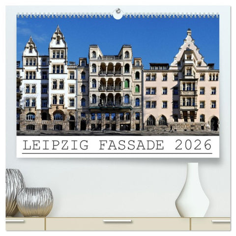Leipzig Fassade 2026 (hochwertiger Premium Wandkalender 2026 DIN A2 quer), Kunstdruck in Hochglanz
