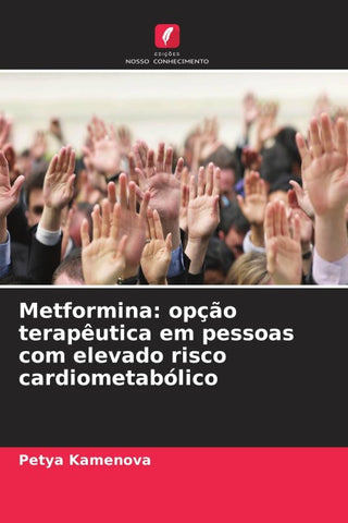 Metformina: opção terapêutica em pessoas com elevado risco cardiometabólico