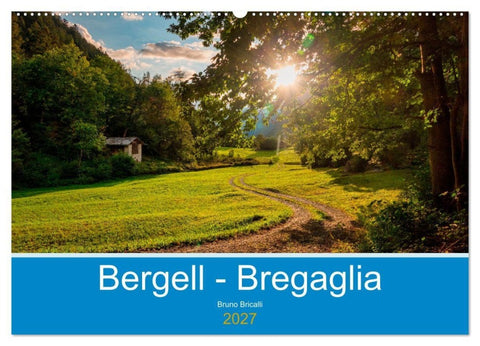 Bergell - Bregaglia Impressionen (Wandkalender 2027 DIN A2 quer), CALVENDO Monatskalender
