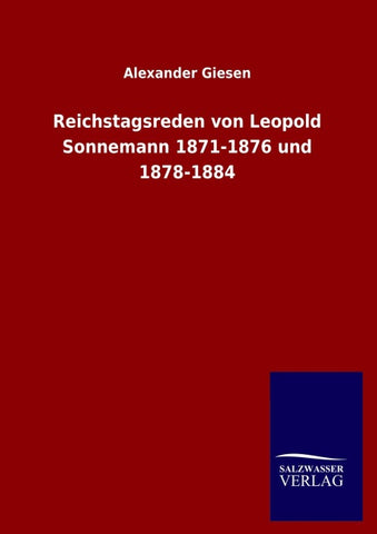 Reichstagsreden von Leopold Sonnemann 1871-1876 und 1878-1884