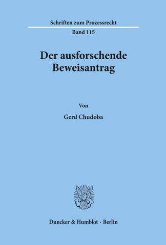 Der ausforschende Beweisantrag.