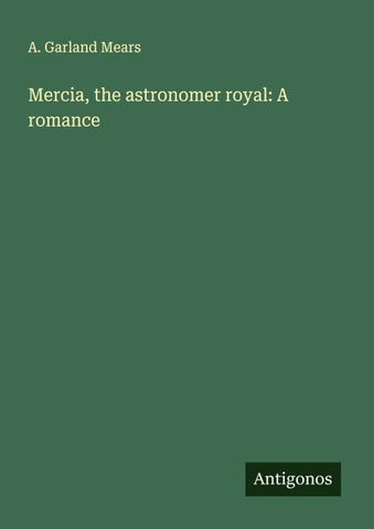 Mercia, the astronomer royal: A romance
