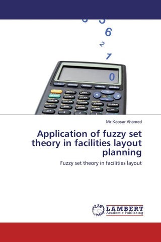 Application of fuzzy set theory in facilities layout planning