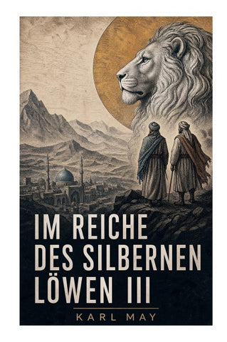 Im Reiche des silbernen Löwen III