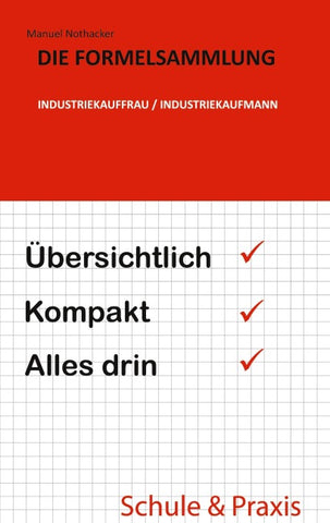 Die Formelsammlung: Industriekauffrau / Industriekaufmann