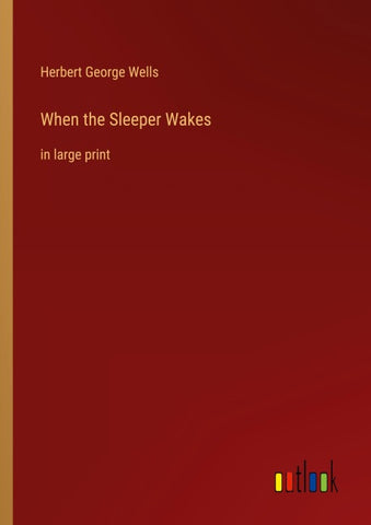 When the Sleeper Wakes