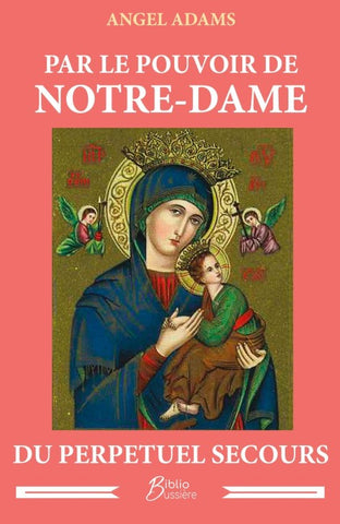 Par le pouvoir de Notre-Dame du Perpétuel Secours