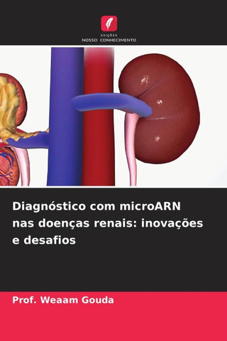 Diagnóstico com microARN nas doenças renais: inovações e desafios