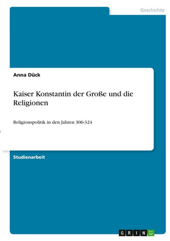 Kaiser Konstantin der Große und die Religionen