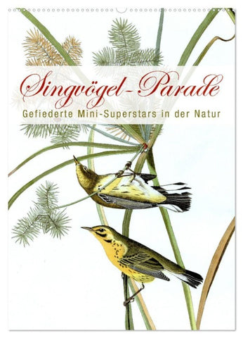 Singvögel-Parade (Wandkalender 2027 DIN A2 hoch), CALVENDO Monatskalender