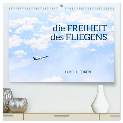 die FREIHEIT des FLIEGENS (hochwertiger Premium Wandkalender 2027 DIN A2 quer), Kunstdruck in Hochglanz