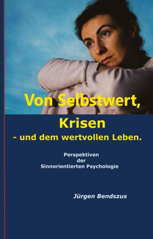 Von Selbstwert, Krisen - und dem wertvollen Leben.