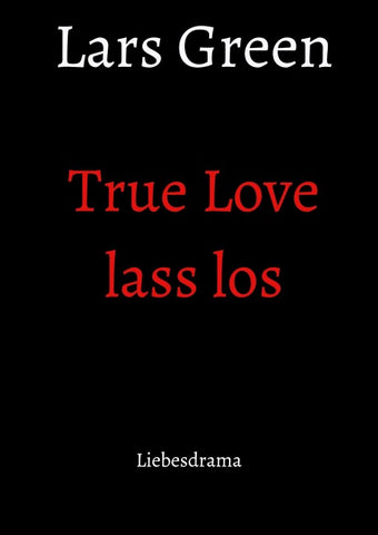 True Love lass los