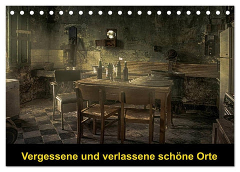 Vergessene und verlassene schöne Orte (Tischkalender 2027 DIN A5 quer), CALVENDO Monatskalender