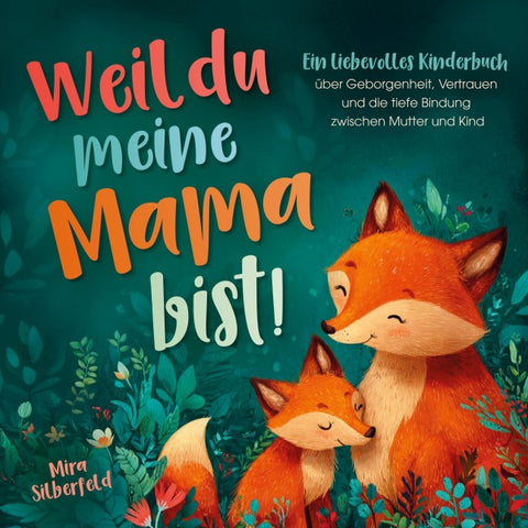 Weil du meine Mama bist