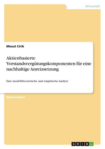 Aktienbasierte Vorstandsvergütungskomponenten für eine nachhaltige Anreizsetzung